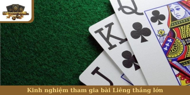 bài Liêng Kinh nghiệm tham gia bài Liêng thắng lớn