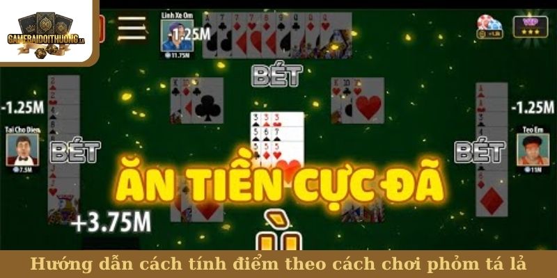 cách chơi phỏm tá lả Hướng dẫn cách tính điểm theo cách chơi phỏm tá lả
