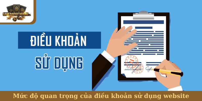 điều khoản sử dụng Mức độ quan trọng của điều khoản sử dụng website