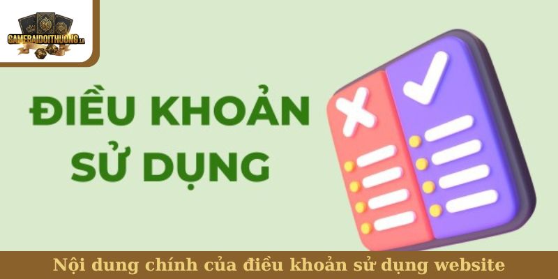 điều khoản sử dụng Nội dung chính của điều khoản sử dụng website