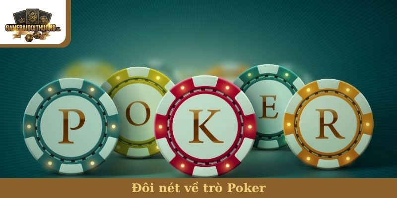 Hướng dẫn chơi bài Poker Đôi nét về trò Poker