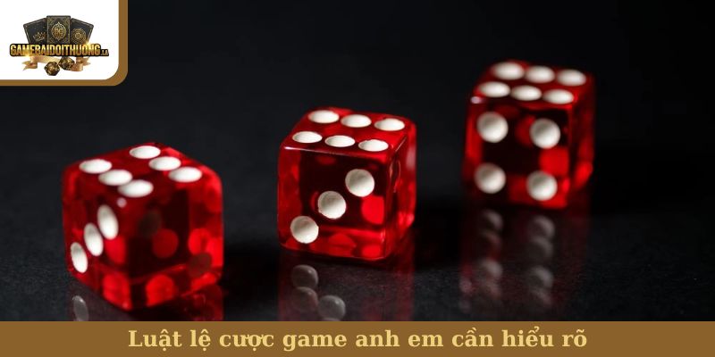 Tài xỉu Luật lệ cược game anh em cần hiểu rõ